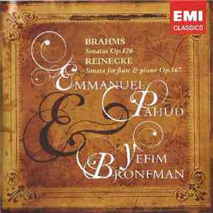 Brahms, Reinecke, Emmanuel Pahud, Yefim Bronfman - Sonatas Op.120 - Sonata For Flute & Piano Op.167