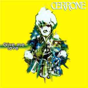 Cerrone - Give Me Love