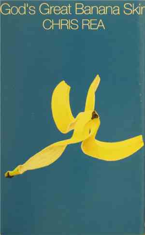 Chris Rea - God's Great Banana Skin