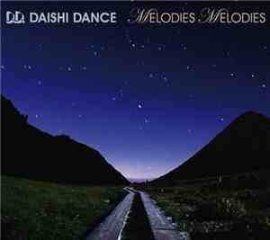 Daishi Dance - Melodies Melodies