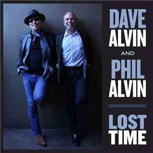 Dave Alvin And Phil Alvin - Lost Time