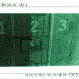 Disaster Plan - Recording: November 1999