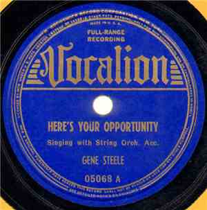 Gene Steele - Here's Your Opportunity / Don't Wait Till We're Old And Grey