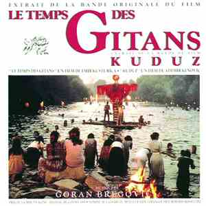 Goran Bregović - Le Temps Des Gitans / Kuduz