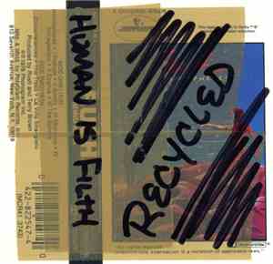 Human Is Filth - Recycled
