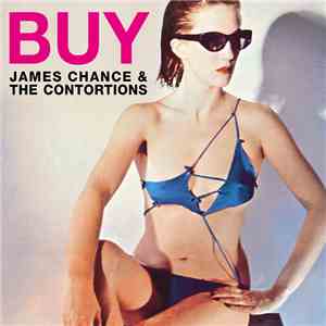 James Chance & The Contortions - Buy