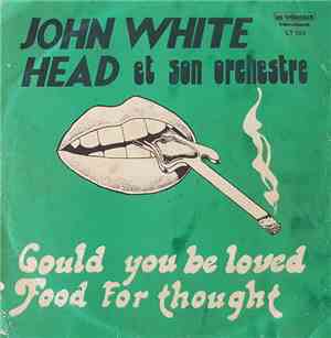 John White Head Et Son Orchestre - Could You Be Loved / Food For Thought