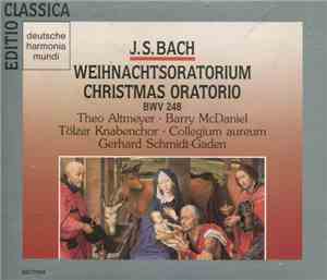 J.S. Bach, Theo Altmeyer • Barry McDaniel • Tölzer Knabenchor • Collegium Aureum • Gerhard Schmidt-Gaden - Weihnachtsoratorium / Christmas Oratorio (BWV 248)