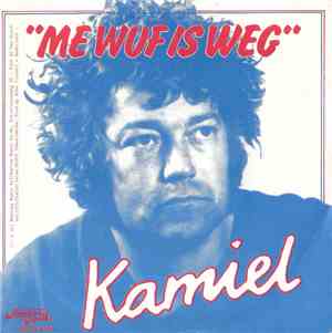 Kamiel - Me Wuf Is Weg