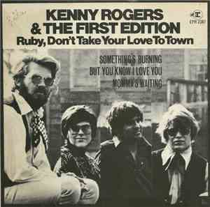 Kenny Rogers & The First Edition - Ruby, Don't Take Your Love To Town