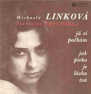 Michaela Linková, Stanislav Procházka - Já Si Počkám / Jak Pírko Je Láska Tvá