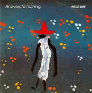 Midge Ure - Answers To Nothing