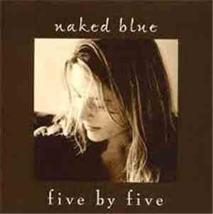 Naked Blue - Five By Five