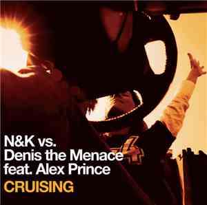 Nalin & Kane vs. Denis The Menace Feat. Alex Prince - Cruising