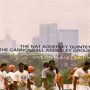 Nat Adderley Quintet, Cannonball Adderley Group - Live On Planet Earth