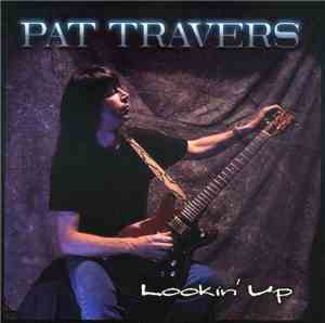 Pat Travers - Lookin' Up