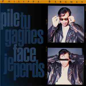 Philippe Bergman - Pile Tu Gagnes Face Je Perds