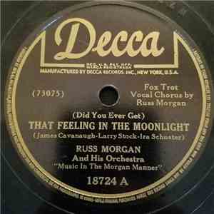 Russ Morgan And His Orchestra - (Did You Ever Get) That Feeling In The Moonlight / You're Nobody 'Til Somebody Love's You