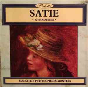Satie - Gymnopedie : Socrate, 3 Petites Pieces Montees