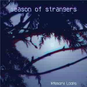 Season Of Strangers - Memory Loops