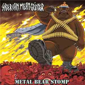 Siberian Meat Grinder - Metal Bear Stomp