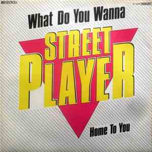 Street Player - What Do You Wanna