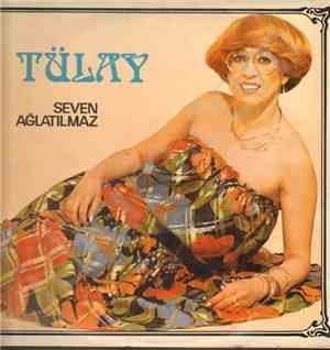 Tülay Özer - Seven Ağlatılmaz