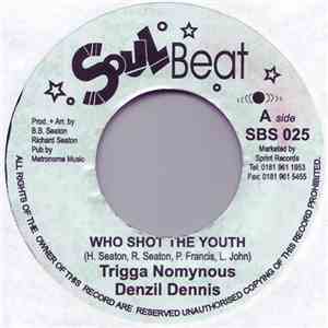 Trigga Nomynous & Denzil Dennis / Conscious Minds - Who Shot The Youth