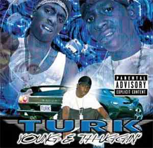 Turk  - Young & Thuggin'