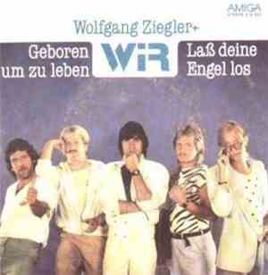 Wolfgang Ziegler + Wir  - Geboren Um Zu Leben / Laß Deine Engel Los
