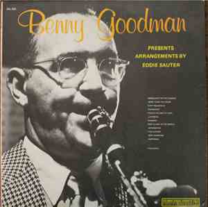Benny Goodman And His Orchestra - Benny Goodman Presents Eddie Sauter Arrangements