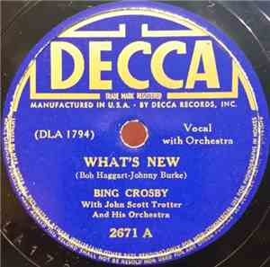 Bing Crosby With John Scott Trotter And His Orchestra - What's New / Girl Of My Dreams