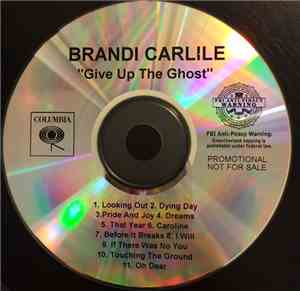 Brandi Carlile - Give Up The Ghost