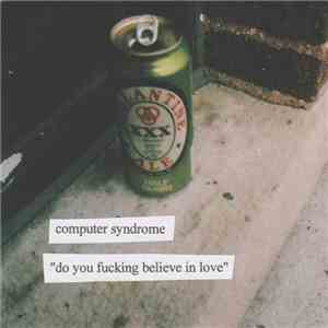 Computer Syndrome - Do You Fucking Believe In Love