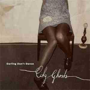 Darling Don't Dance - City Ghosts