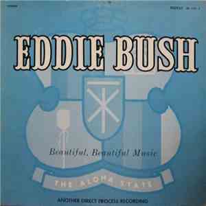 Eddie Bush  - The Aloha State (Beautiful, Beautiful Music)