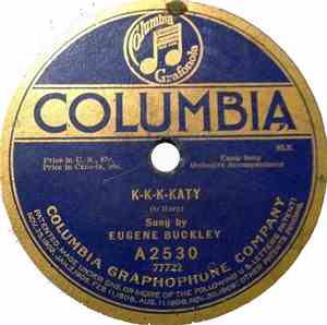 Eugene Buckley / Eugene Buckley And Peerless Quartette - K-K-K-Katy / Good Morning Mr. Zip-Zip-Zip