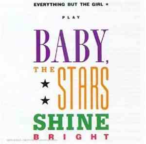 Everything But The Girl - Baby, The Stars Shine Bright