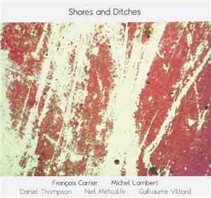 François Carrier, Michel Lambert - Shores And Ditches