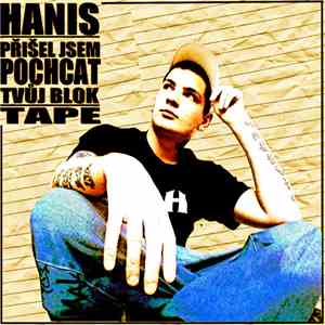 Hanis - Přišel Jsem Pochcat Tvůj Blok
