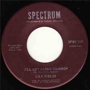 Lily Fields - I'll Get Along Somehow / I've Forgotten How To Cry