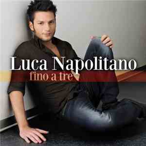 Luca Napolitano - Fino A Tre