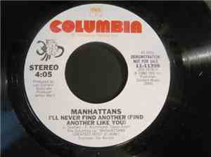 Manhattans - I'll Never Find Another (Find Another Like You)