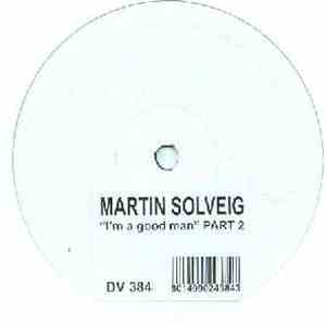 Martin Solveig - I'm A Good Man (Part 2)