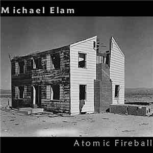 Michael Elam - Atomic Fireball