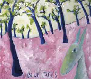Mick Turner / Tren Brothers - Blue Trees