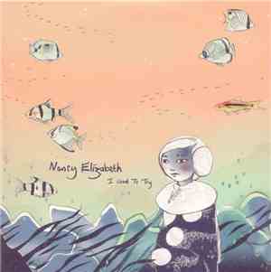Nancy Elizabeth - I Used To Try