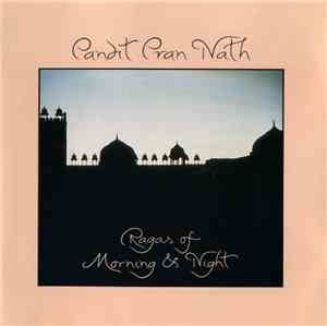 Pandit Pran Nath - Ragas Of Morning & Night