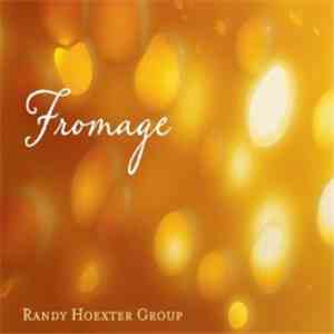 Randy Hoexter Group - Fromage