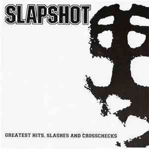 Slapshot - Greatest Hits, Slashes And Crosschecks